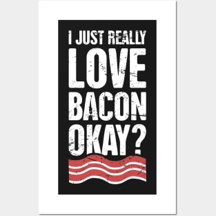 I Just Really Love Bacon, Okay? Posters and Art